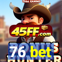 76 bet